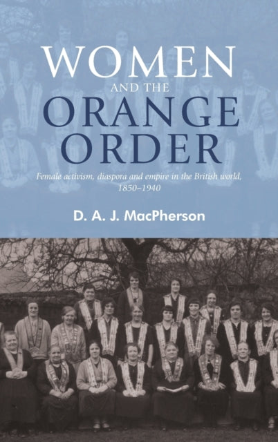 Book cover of: Women and the Orange Order. By: D. A. J. MacPherson