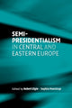 Book cover of: Semi-Presidentialism in Central and Eastern Europe. By: Robert Elgie