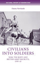 Book cover of: Civilians into Soldiers. By: Emma Newlands