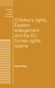 Book cover of: Children's Rights, Eastern Enlargement and the Eu Human Rights Regime