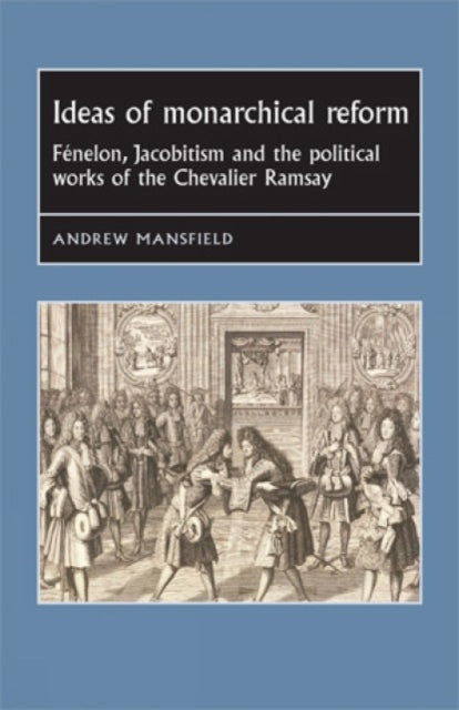 Book cover of: Ideas of Monarchical Reform. By: Andrew Mansfield