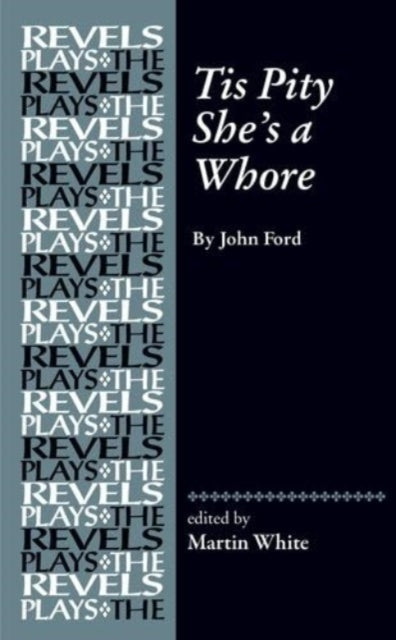 Book cover of: Tis Pity She's a Whore. By: Martin White