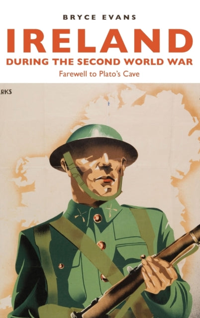 Book cover of: Ireland During the Second World War. By: Bryce Evans