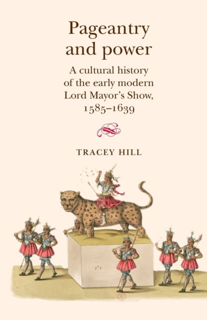 Book cover of: Pageantry and Power. By: Tracey Hill