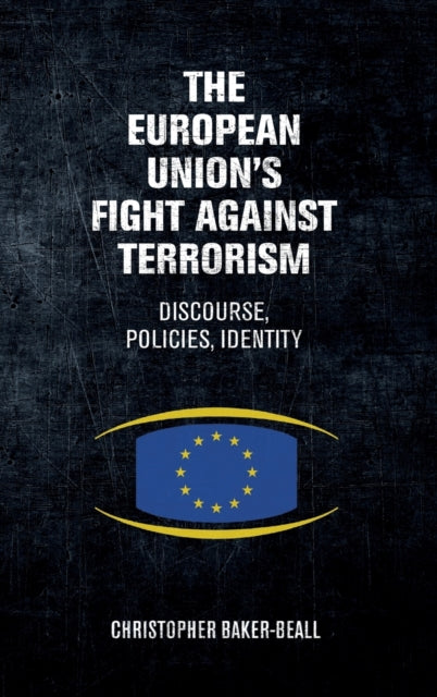 Book cover of: European Union's Fight Against Terrorism. By: Christopher Baker-Beall