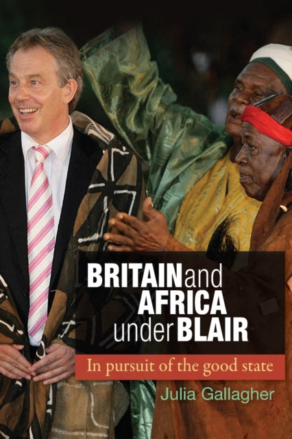 Book cover of: Britain and Africa Under Blair. By: Julia Gallagher