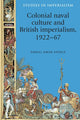 Book cover of: Colonial Naval Culture and British Imperialism, 1922–67. By: Daniel Owen Spence