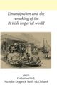 Book cover of: Emancipation and the Remaking of the British Imperial World. By: Catherine Hall