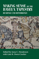 Book cover of: Making Sense of the Bayeux Tapestry