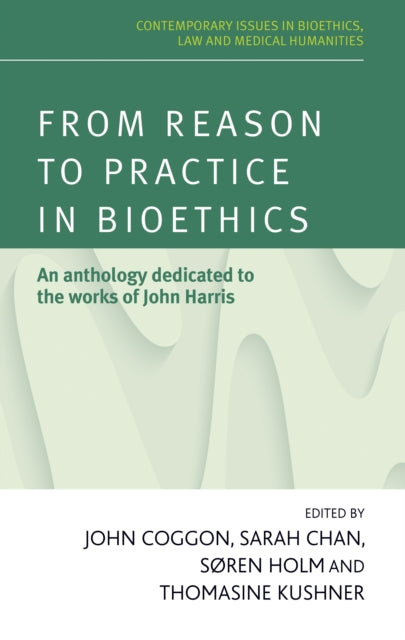 Book cover of: From Reason to Practice in Bioethics. By: John Coggon