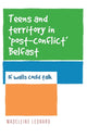 Book cover of: Teens and Territory in 'Post-Conflict' Belfast. By: Madeleine Leonard