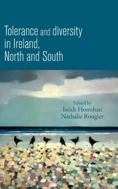 Book cover of: Tolerance and Diversity in Ireland, North and South. By: Iseult Honohan