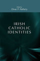 Book cover of: Irish Catholic Identities. By: Oliver P. Rafferty