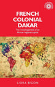 Book cover of: French Colonial Dakar. By: Liora Bigon