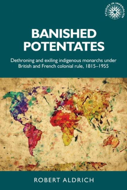 Book cover of: Banished Potentates. By: Robert Aldrich