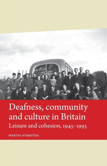 Book cover of: Deafness, Community and Culture in Britain. By: Martin Atherton
