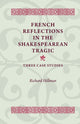 Book cover of: French Reflections in the Shakespearean Tragic. By: Hillman