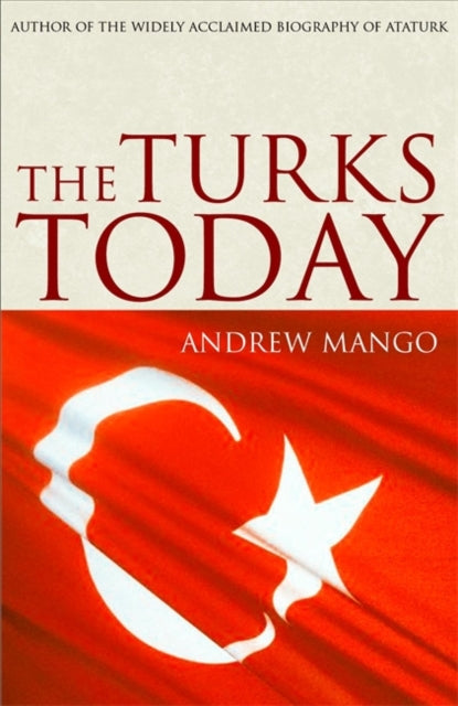 Book cover of: Turks Today. By: Andrew Mango