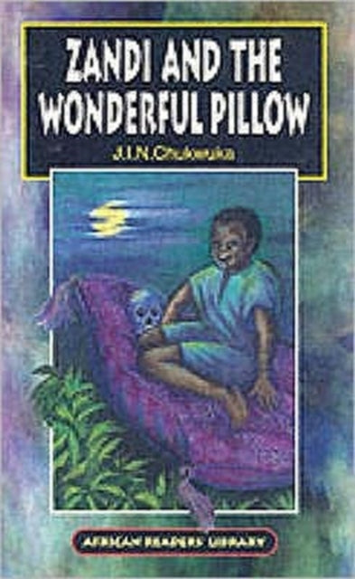 Book cover of: Zandi and the Wonderful Pillow. By: J.I.N. Chukwuka