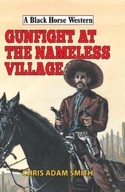 Book cover of: Gunfight at Nameless Village. By: Chris Adam Smith