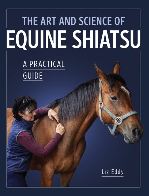 Book cover of: Art and Science of Equine Shiatsu. By: Liz Eddy