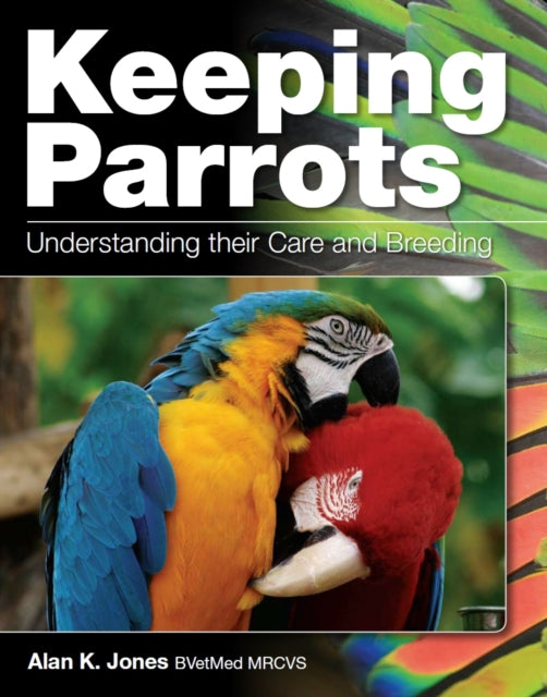 Book cover of: Keeping Parrots. By: Alan K. Jones