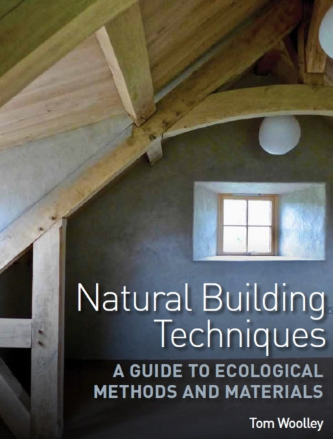 Book cover of: Natural Building Techniques. By: Tom Woolley