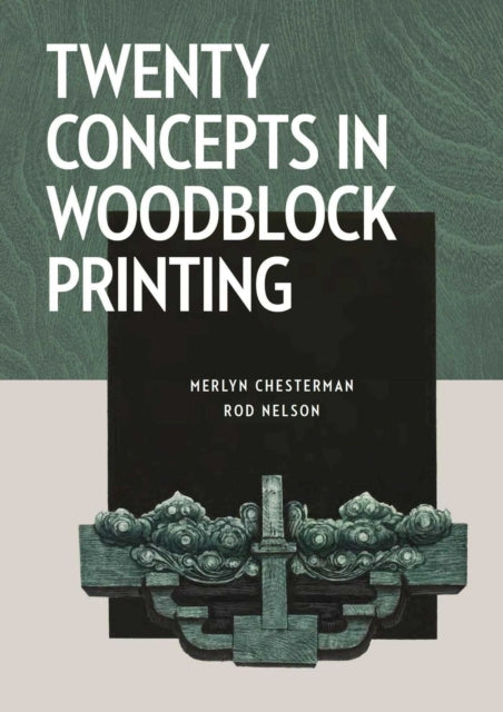 Book cover of: Twenty Concepts in Woodblock Printing. By: Merlyn Chesterman