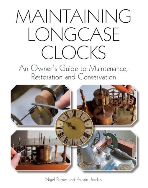 Book cover of: Maintaining Longcase Clocks. By: Nigel Barnes