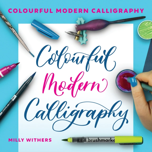 Book cover of: Colourful Modern Calligraphy. By: Milly Withers