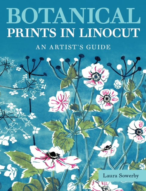Book cover of: Botanical Prints in Linocut. By: Laura Sowerby