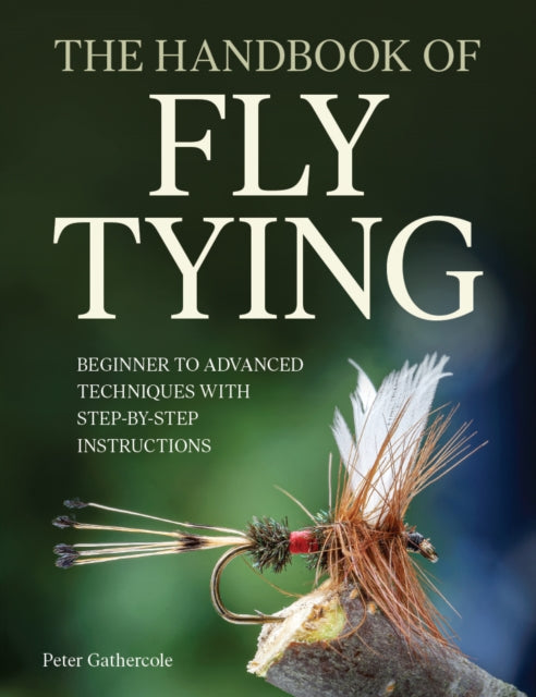 Book cover of: Handbook of Fly Tying. By: Peter Gathercole