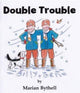 Book cover of: Double Trouble. By: Marian Bythell