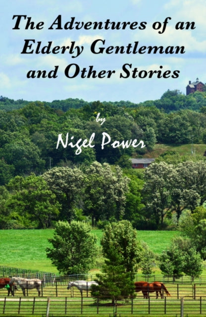 Book cover of: The Adventures of an Elderly Gentleman and Other Stories. By: Nigel Power