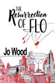 Book cover of: Resurrection of Flo