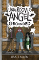 Undercover Angel: Grounded