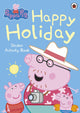 Book cover of: Peppa Pig: Happy Holiday Sticker Activity Book
