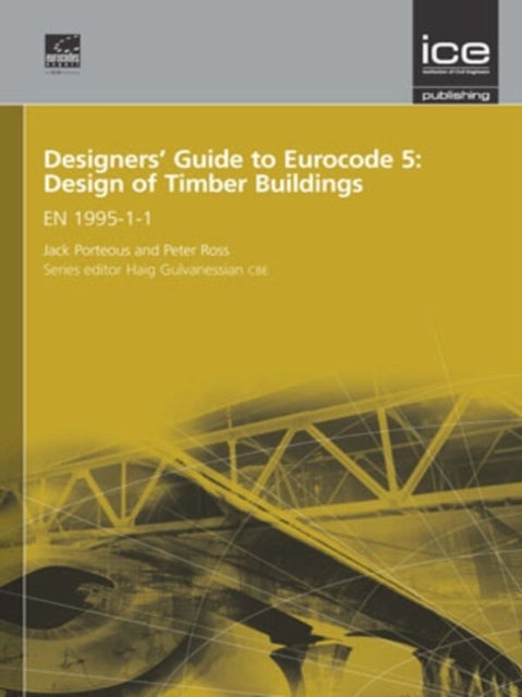 Book cover of: Designers' Guide to Eurocode 5: Design of Timber Buildings