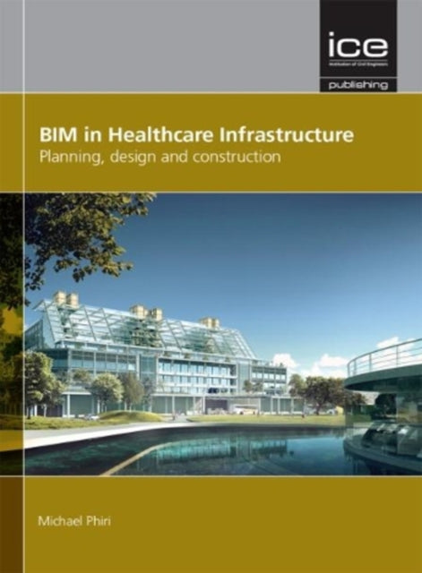 Book cover of: BIM in Healthcare Infrastructure. By: Michael Phiri