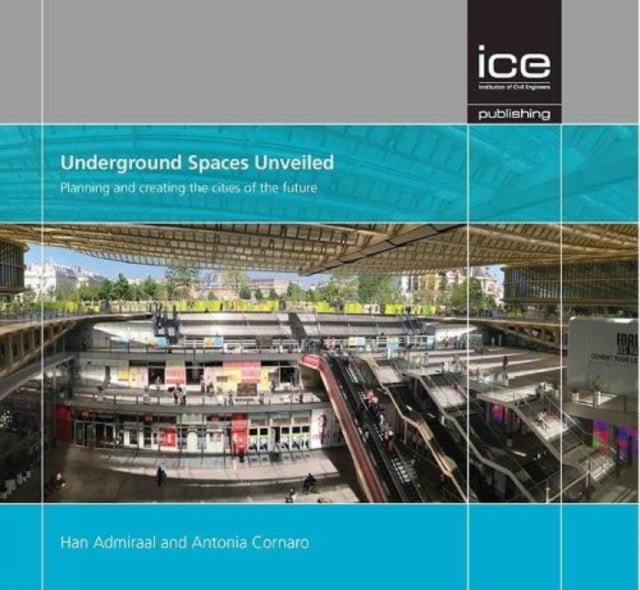 Book cover of: Underground Spaces Unveiled. By: Han Admiraal