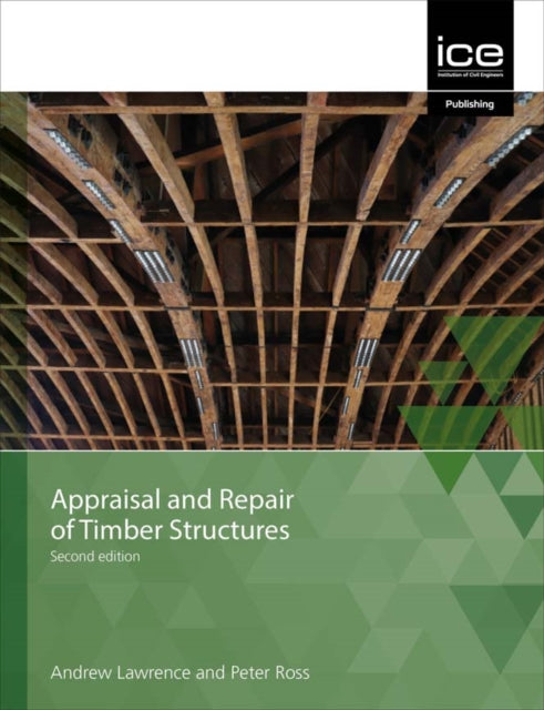 Book cover of: Appraisal and Repair of Timber Structures and Cladding, Second edition. By: Peter Ross