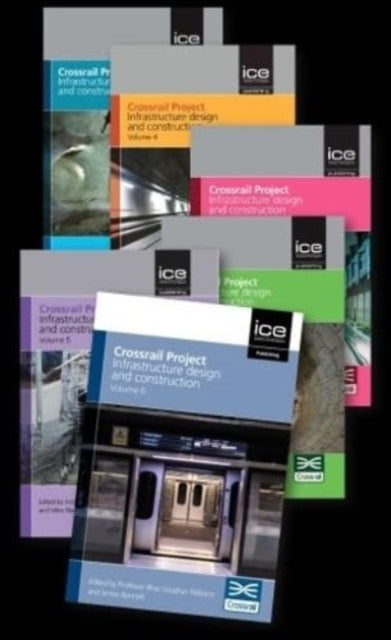 Book cover of: Crossrail Project: Infrastructure Design and Construction - 6 volume set