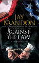 Book cover of: Against the Law. By: Jay Brandon