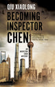 Book cover of: Becoming Inspector Chen. By: Xiaolong Qiu