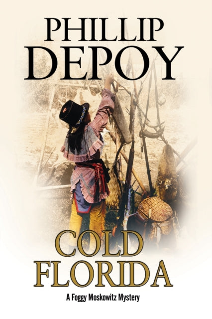 Book cover of: Cold Florida. By: Phillip DePoy