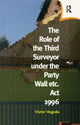 Book cover of: Role of the Third Surveyor under the Party Wall Act 1996. By: Victor Vegoda