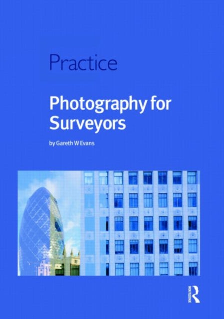 Book cover of: Photography for Surveyors. By: Gareth W Evans