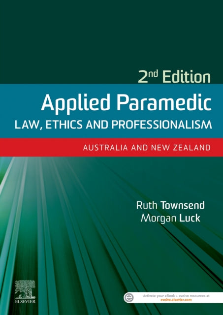 Book cover of: Applied Paramedic Law, Ethics and Professionalism, Second Edition. By: Ruth Townsend