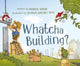 Book cover of: Whatcha Building?. By: Andrew Daddo