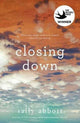 Book cover of: Closing Down. By: Sally Abbott (author)